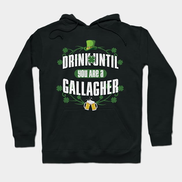 'Drink Until You Are a Gallagher ' St. Patrick Hoodie by ourwackyhome